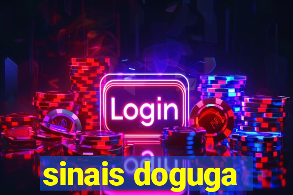 sinais doguga